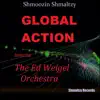 Shmoozin Shmaltzy - Global Action (feat. The Ed Weigel Orchestra) - Single