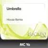 MC Ya - Umbrella (House Remix) - Single