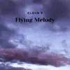 Cloud 9 - Flying Melody - Single