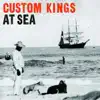 Custom Kings - At Sea