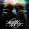 Absent Colors - Purge - Single