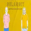 Selangit - Mengagumkan - Single