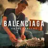 Angel Ornelas - Balenciaga - Single