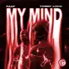 R.A.A.F & Tommy Loco - My Mind - Single