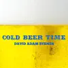 David Adam Byrnes - Cold Beer Time - Single