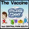 SpaceAge Timmy - The Vaccine (feat. Central Park South) - Single