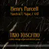 Trio Toscano - March in C Major, Z. 647 (For Whirly, Vintage Organ and Modern Electric Piano) - Single