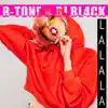 B-TONE & DJ BL4CK - Lalala - Single