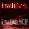 OHP - Running up That Hill (Metal Cover) - Single