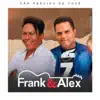 Frank & Alex - Não Preciso de Você