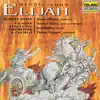 Robert Shaw, Atlanta Symphony Orchestra, Barbara Bonney, Florence Quivar, Jerry Hadley & Thomas Hampson - Mendelssohn: Elijah, Op. 70, MWV A 25