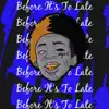 Maj4l - Before It’s to Late (feat. FirstClassMontae) - Single