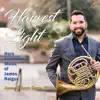 James Naigus - Harvest Light: Horn Ensemble Music of James Naigus