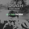 Guru Mann - Life Is Tough - Single