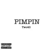 Two40 - Pimpin - Single