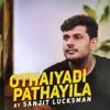 Sanjit Lucksman - Othaiyadi Pathayila - Single