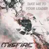 Misfire - Take Me To Your Leader - Single