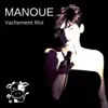 Manoue - Vachement Moi