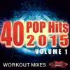 Various Artists - 40 POP Hits 2015, Vol. 1 (Extended Workout Mixes)