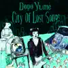 Dopo Yume - City of Lost Songs