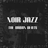 The Urban Beats - Noir Jazz - Single