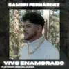 Sameri Fernandez & Patron Escalduna - Vivo Enamorado - Single