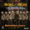 Roel Ruiz y Su Comarca Norte - Borracho y Loco de Colección, Vol. 11