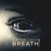 Catch Your Breath - Fade - Single