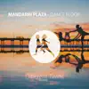 Mandarin Plaza - Dance Floor - Single