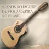 Vários Artistas - 60 Anos do Pagode de Viola Caipira no Brasil