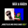 Max Hagen - Arbeitslos und Spass dabei 2021 - EP