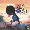 TheUglyOne - My Own - Single