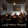 Long Hollow Players - Long Hollow Players - EP