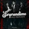 Gran Propuesta - Sorprendéme - Single