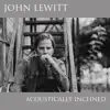 John Lewitt - Acoustically Inclined