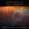 Reed Mathis & Electric Beethoven - Maps We Found in the Ground