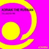 Adrian The Russian - Too Lost for Me - EP