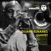 Duane Eubanks - Duane Eubanks Quintet: Live at Smalls (feat. Duane Eubanks, Robin Eubanks, James Hurt, Anthony Wonsey, Gerald Cannon & Chris Beck)