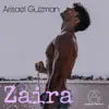 Arisael Guzman - Zaira - Single