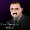 Azad Xemgîn - Yeketî