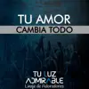 Tu Luz Admirable Linaje de Adoradores - Tu Amor Cambia Todo