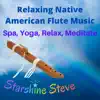 Steven Ackerman - Relaxing Native American Flute Music For Spa, Yoga, Relax, Meditation