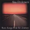 Alan Pedersen - More Songs from the Journey