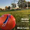 Slow Lane - Oranje met Franje - Single