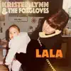 Kristen Lynn & The Foxgloves - Lala - Single