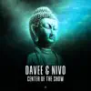 Davee & Nivo - Center of the Show - Single