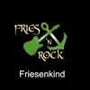 Fries'N Rock - Friesenkind - Single