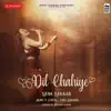 Neha Kakkar - Dil Chahiye - Single