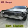 MC Bangu - Sem Sentido