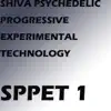 Shiva Psychedelic Progressive Expemental Technology - SPPET 1 (Full Long Ver. 1.0) - Single